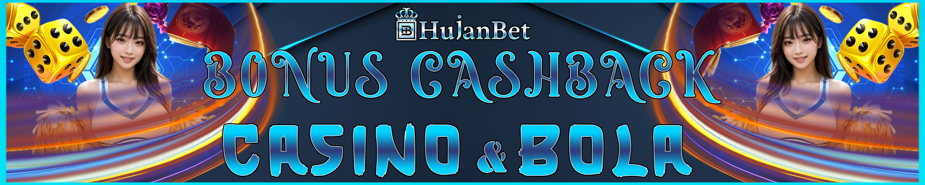 Hujanbet Bonus Cashback Mingguan Casino Dan Bola